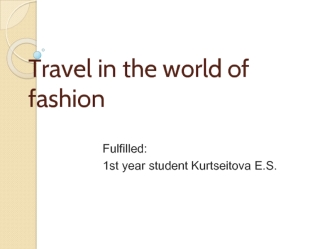 Travel in the world of fashion