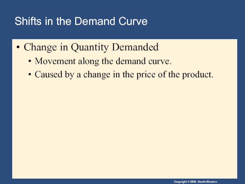 Shifts in the Demand Curve Change in Quantity Demanded Movement along the