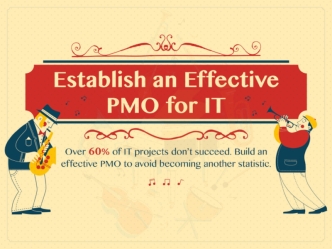 Establish an Effective PMO for IT
Over 60% of IT projects don’t succeed – build an effective PMO to avoid becoming another statistic.
Many organizations use projects as a method for achieving strategic goals.  Due to the projectized nature of most IT depa