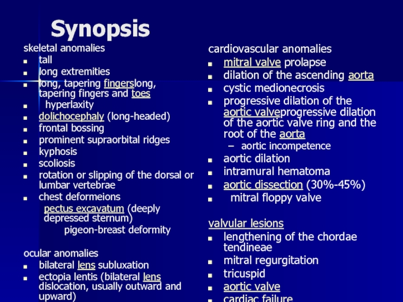 Synopsis skeletal anomalies tall  long extremities  long, tapering fingerslong, tapering
