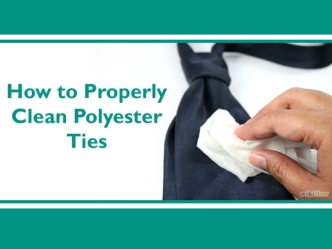 How to Properly Clean Polyester Ties