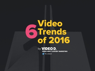 6 Video Trends of 2016