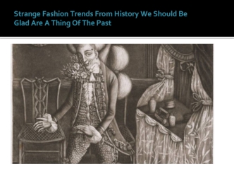 Strange fashion trends from history