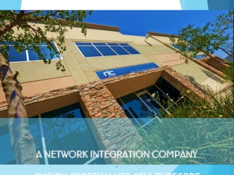 A NETWORK INTEGRATION COMPANY 

#VISION #COREVALUES #CULTURECODE