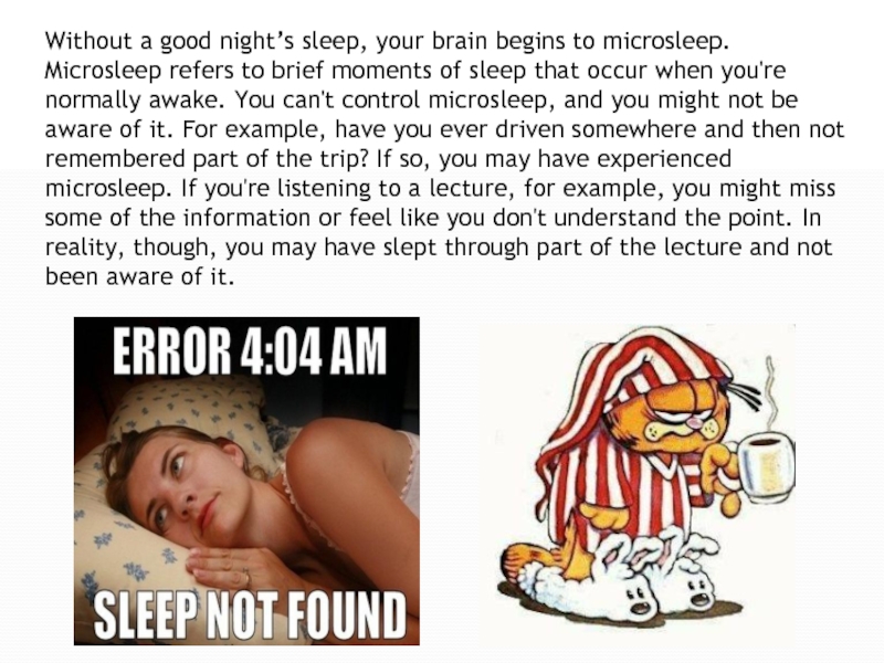 3  Without a good night’s sleep, your brain begins to