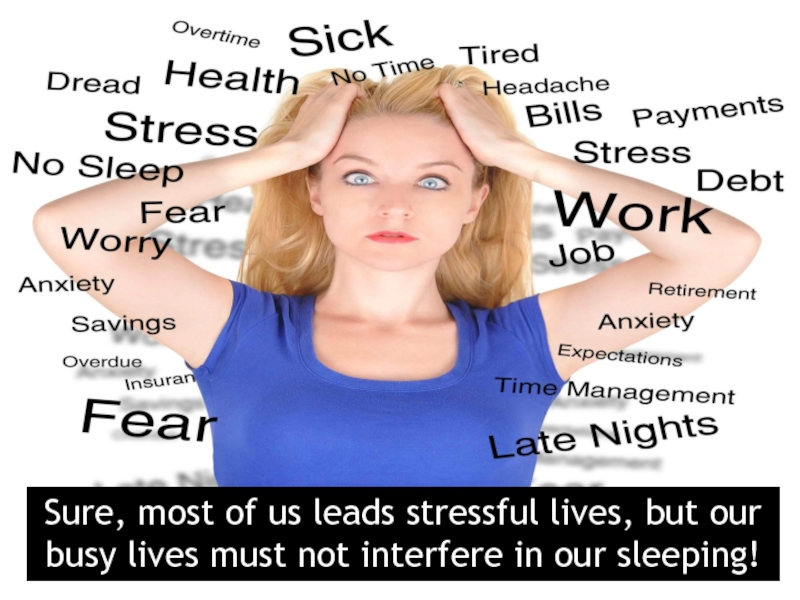 Sure, most of us leads stressful lives, but our busy