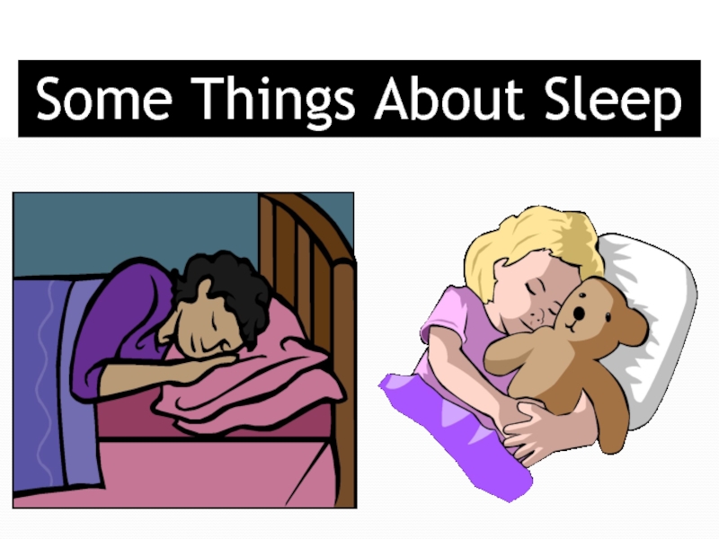 2  Some Things About Sleep