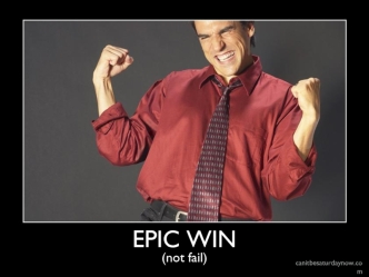 EPIC WIN
(not fail)