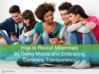 How to Recruit Millennialsby Going Mobile and EmbracingCompany Transparency