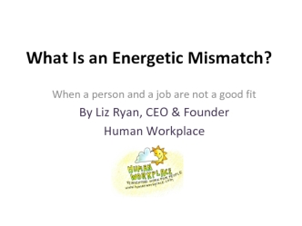 What Is an Energetic Mismatch?