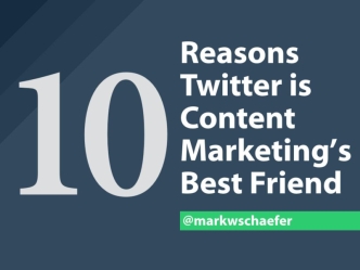 10 Reasons Why Twitter is Content Marketing's Best Friend