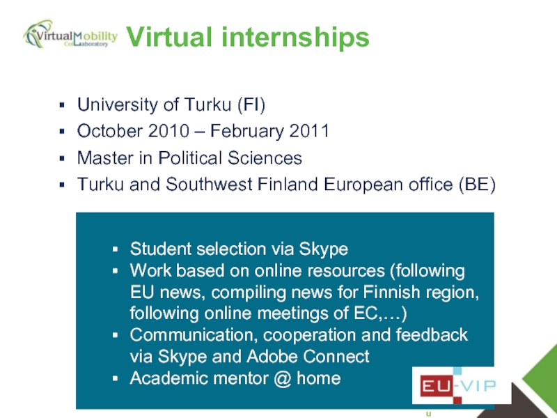 vmcolab.eu University of Turku (FI) October 2010 – February 2011 Master in