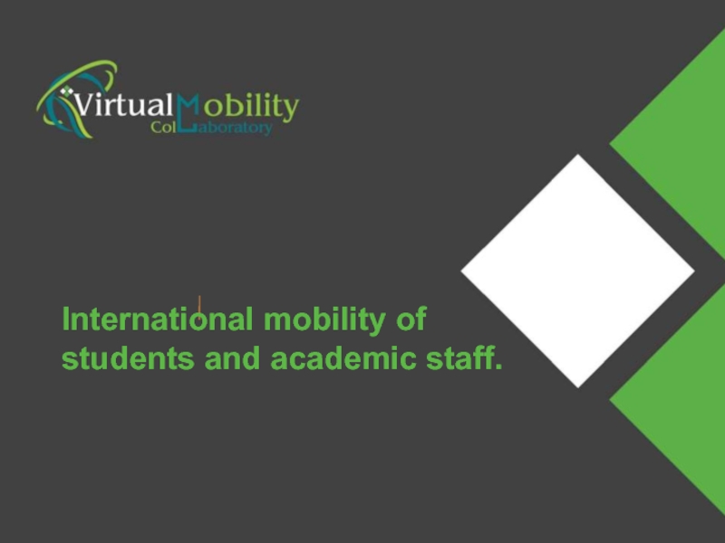Презентация International mobility of students and academic staff