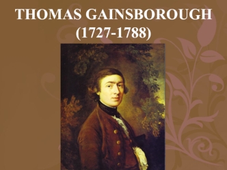 THOMAS GAINSBOROUGH
(1727-1788)