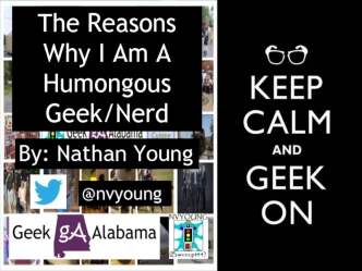 The Reasons Why I Am A Humongous Geek And Nerd