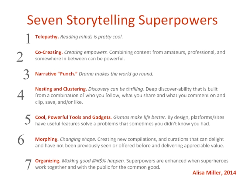 Seven Storytelling SuperpowersTelepathy. Reading minds is pretty cool. Co-Creating. Creating empowers.