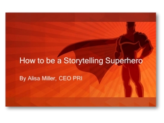 How to be a Storytelling Superhero