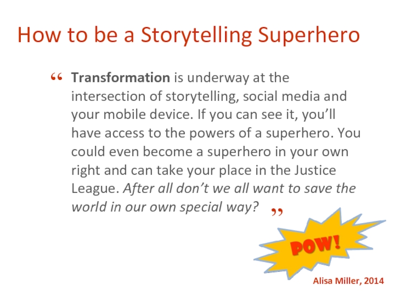 How to be a Storytelling Superhero Transformation is underway at the intersection