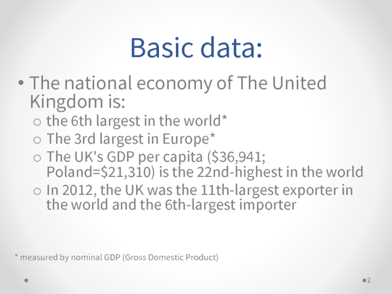 Basic data:The national economy of The United Kingdom is:the 6th largest in
