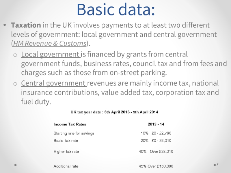 Basic data:Taxation in the UK involves payments to at least two different