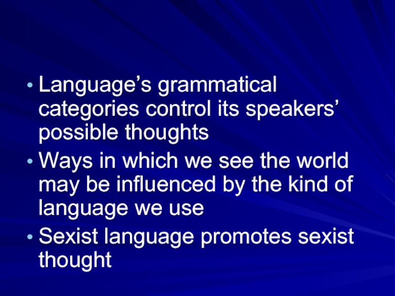 Language’s grammatical categories control its speakers’ possible thoughtsWays in which we see