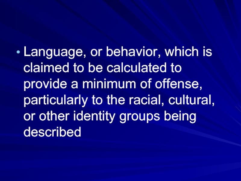 Language, or behavior, which is claimed to be calculated to provide a