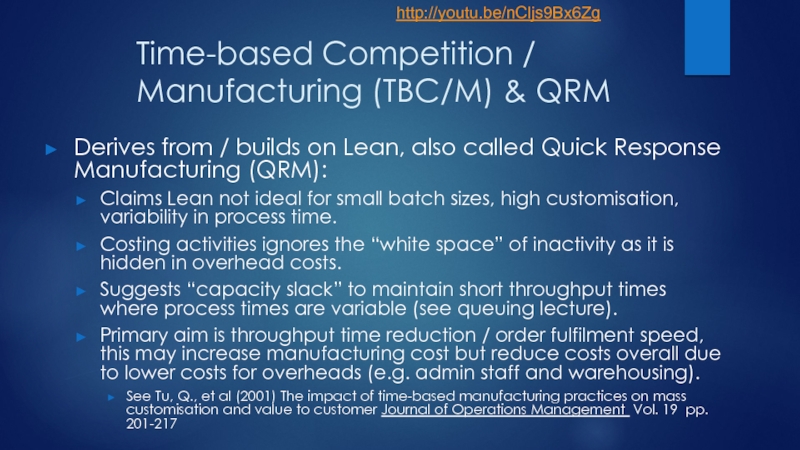 Time-based Competition / Manufacturing (TBC/M) & QRMDerives from / builds on Lean,