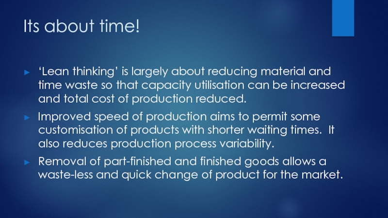 Its about time!‘Lean thinking’ is largely about reducing material and time waste