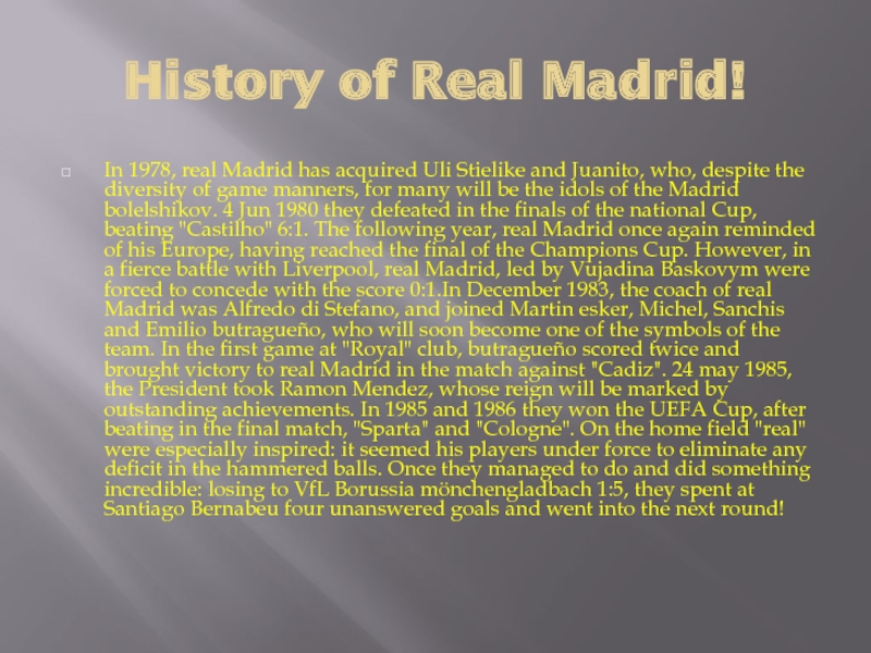 History of Real Madrid! In 1978, real Madrid has acquired Uli Stielike