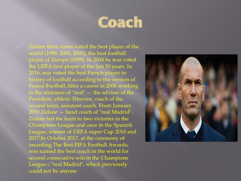 Coach Zidane three times voted the best player of the world (1998,