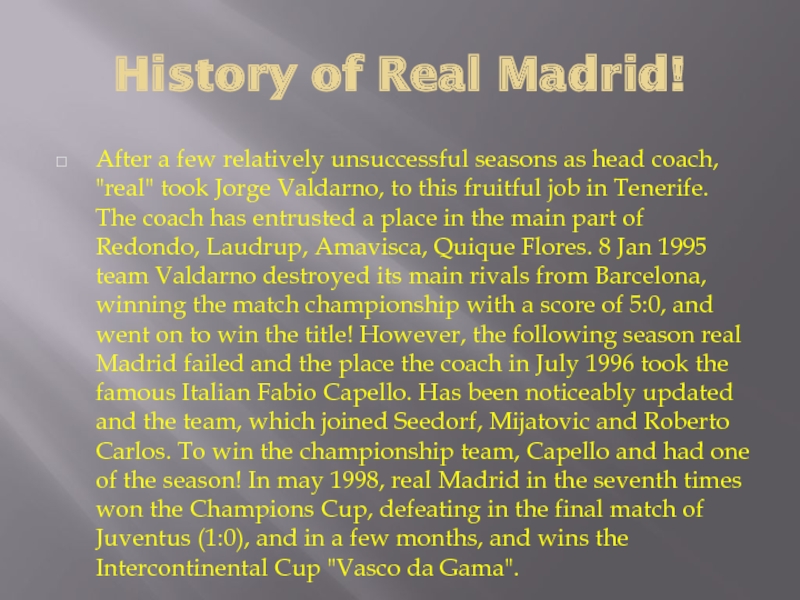 History of Real Madrid! After a few relatively unsuccessful seasons as head