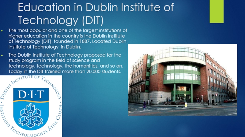 Education in Dublin Institute of Technology (DIT)  The most popular