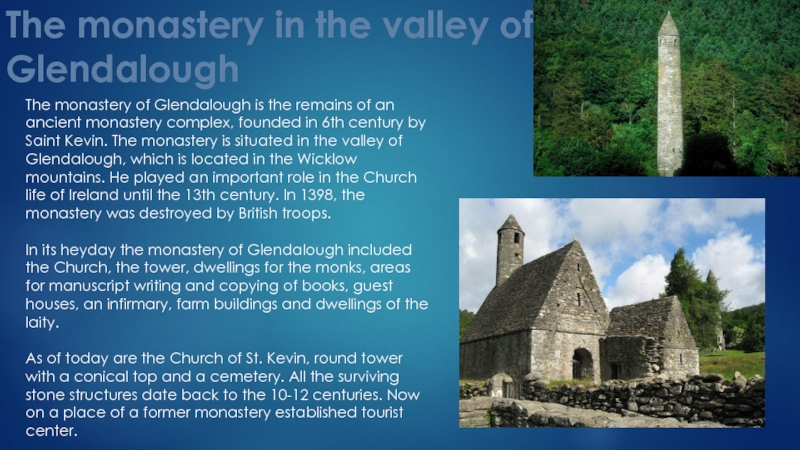 The monastery in the valley of GlendaloughThe monastery of Glendalough is