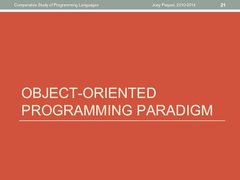 OBJECT-ORIENTED PROGRAMMING PARADIGMJoey Paquet, 2010-2014Comparative Study of Programming Languages
