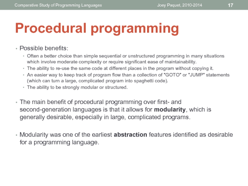 Procedural programmingPossible benefits: Often a better choice than simple sequential or