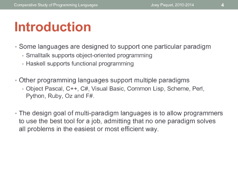 IntroductionSome languages are designed to support one particular paradigm Smalltalk supports
