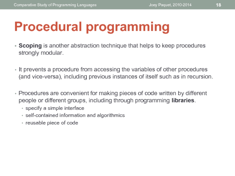 Procedural programmingScoping is another abstraction technique that helps to keep procedures
