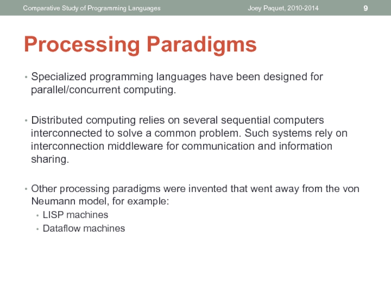 Processing ParadigmsSpecialized programming languages have been designed for parallel/concurrent computing.Distributed computing