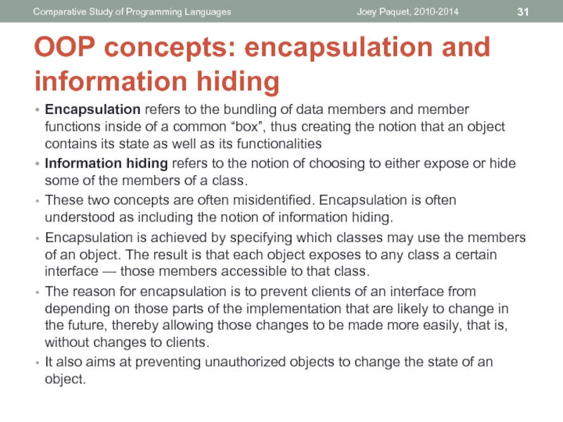 Encapsulation refers to the bundling of data members and member functions