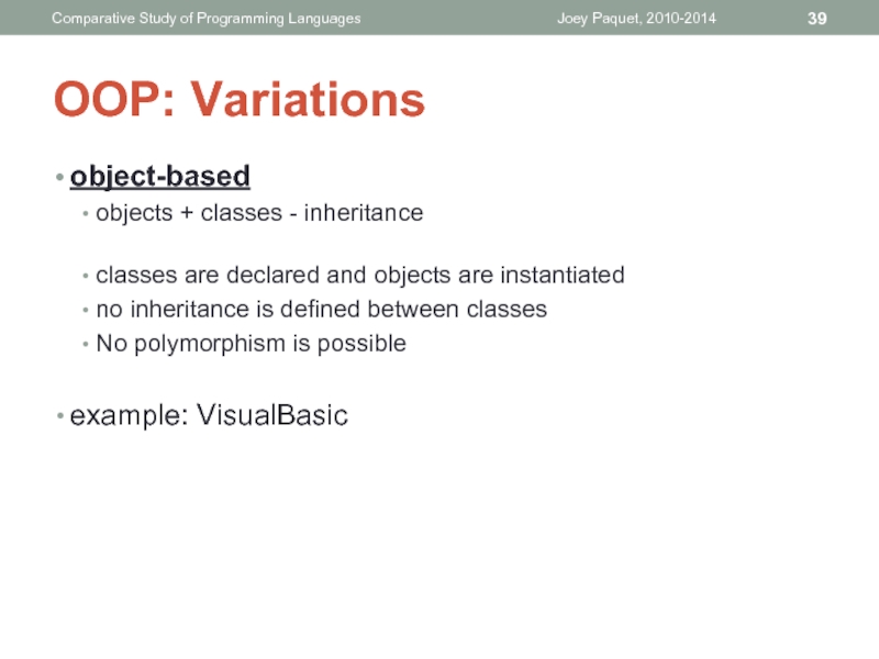OOP: Variationsobject-based objects + classes - inheritance classes are declared and
