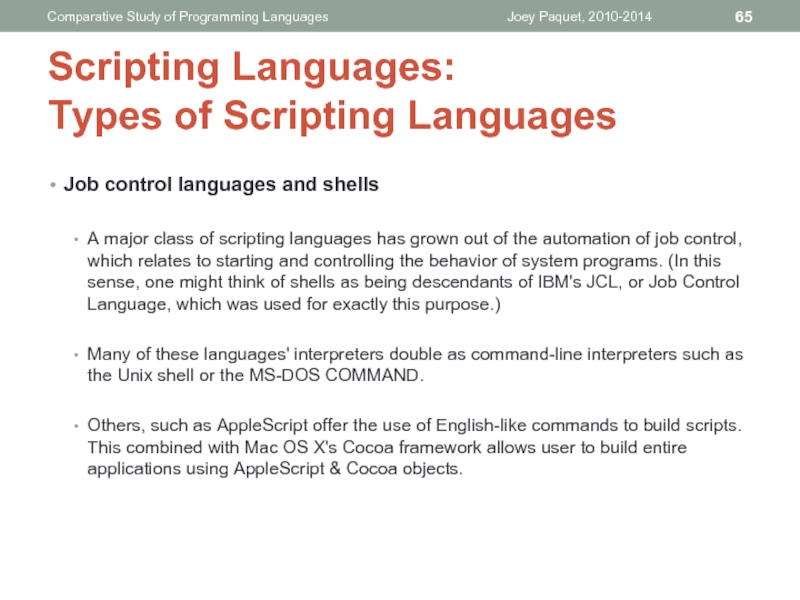 Job control languages and shellsA major class of scripting languages has