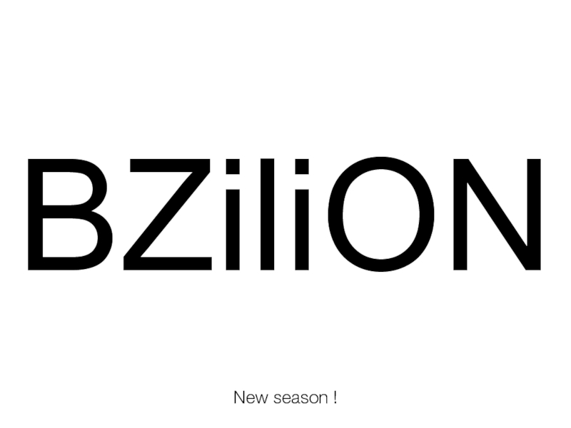 New season !BZiliON