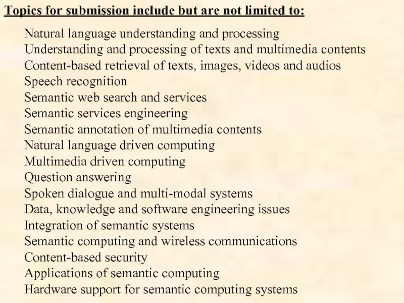 Topics for submission include but are not limited to: 	Natural language understanding