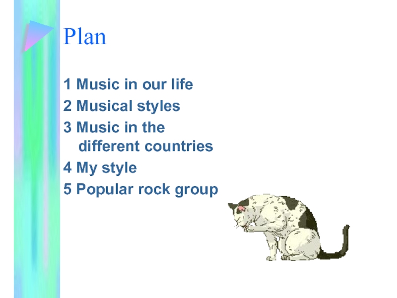 Plan 1 Music in our life 2 Musical styles 3 Music in
