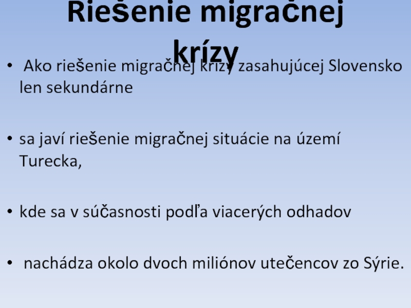 Riešenie migračnej krízy Ako riešenie migračnej krízy zasahujúcej Slovensko len sekundárne