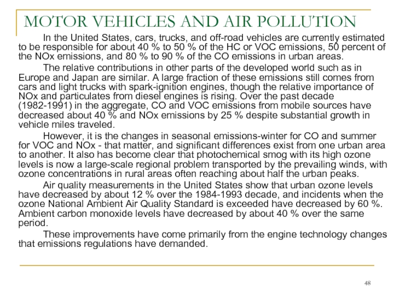 MOTOR VEHICLES AND AIR POLLUTION 		In the United States, cars, trucks, and