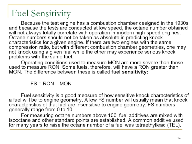 Fuel Sensitivity		Because the test engine has a combustion chamber designed in