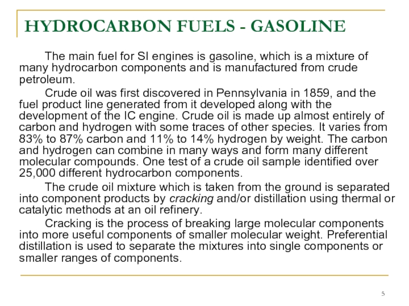 HYDROCARBON FUELS - GASOLINE		The main fuel for SI engines is gasoline,