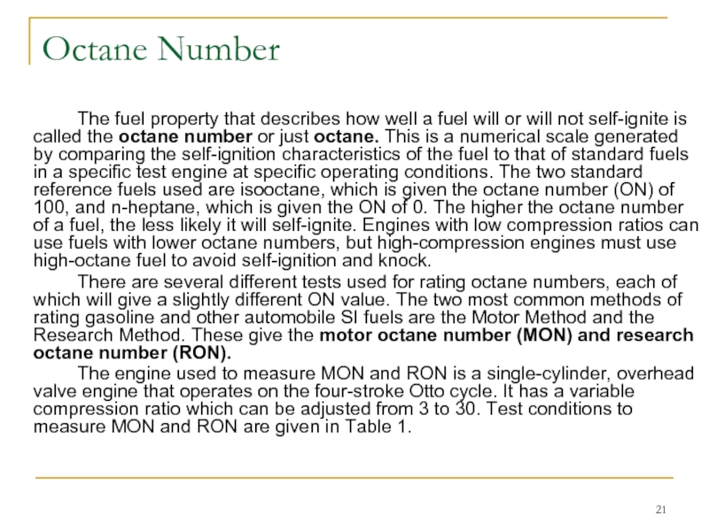 Octane Number		The fuel property that describes how well a fuel will