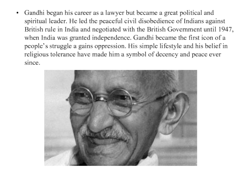 Gandhi began his career as a lawyer but became a great political